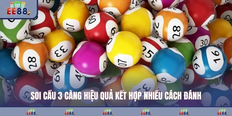 Soi cầu 3 càng hiệu quả kết hợp nhiều cách đánh